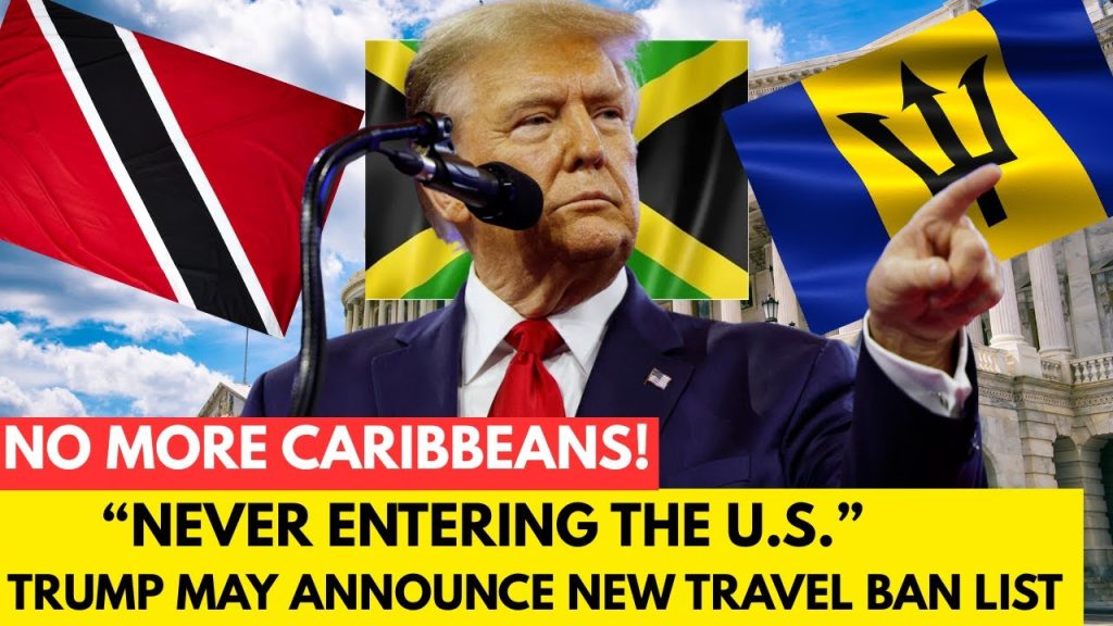 Trump May Announce New Travel Ban on Caribbeans - 5 Caribbean Countries May Never Enter The U.S.